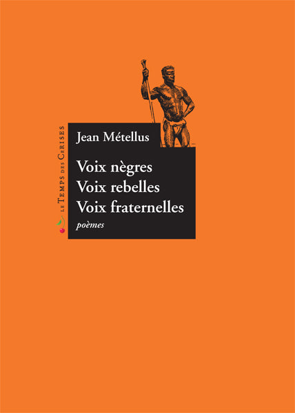 Voix nègres, voix rebelles, voix fraternelles