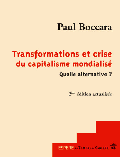 Transformation et crise du capitalisme mondialisé. Quelle Alternative ?