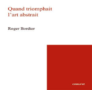 Quand triomphait l’art abstrait