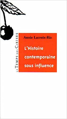 L’histoire contemporaine toujours sous influence